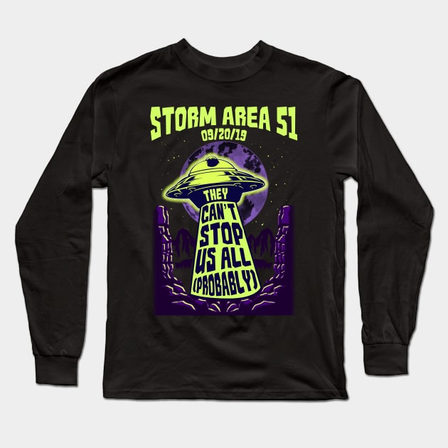 They Can't Stop All Of Us! (Probably)! Funny Storm Area 51 Event Long Sleeve T-Shirt by Jamrock Designs